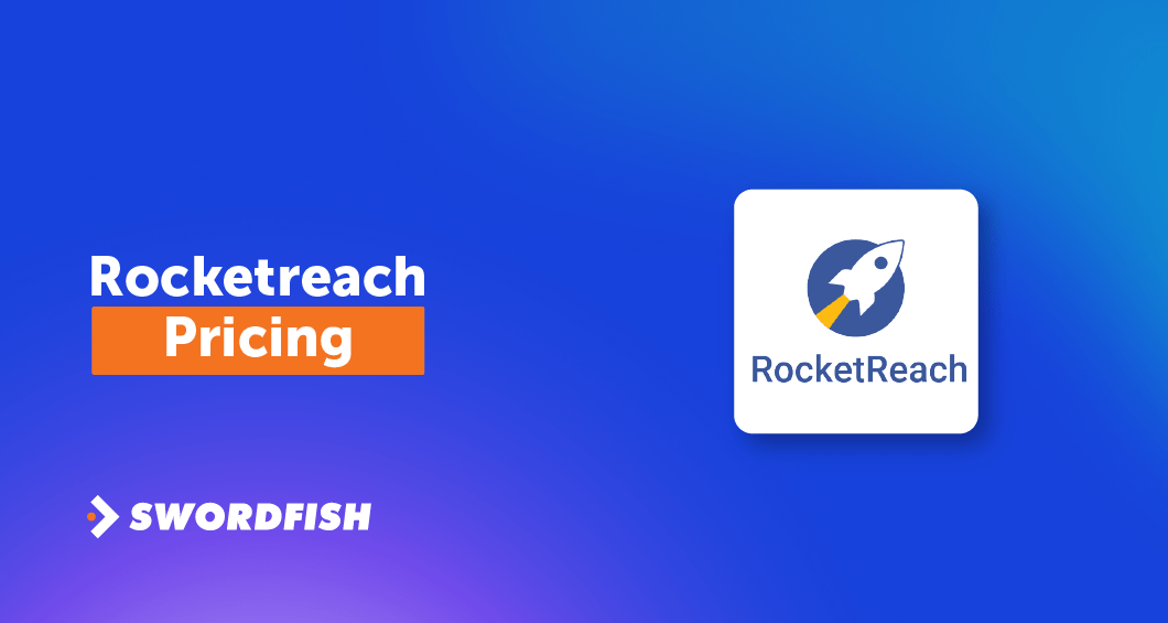Rocketreach Pricing in 2024 Cost and Pricing Plans Swordfish