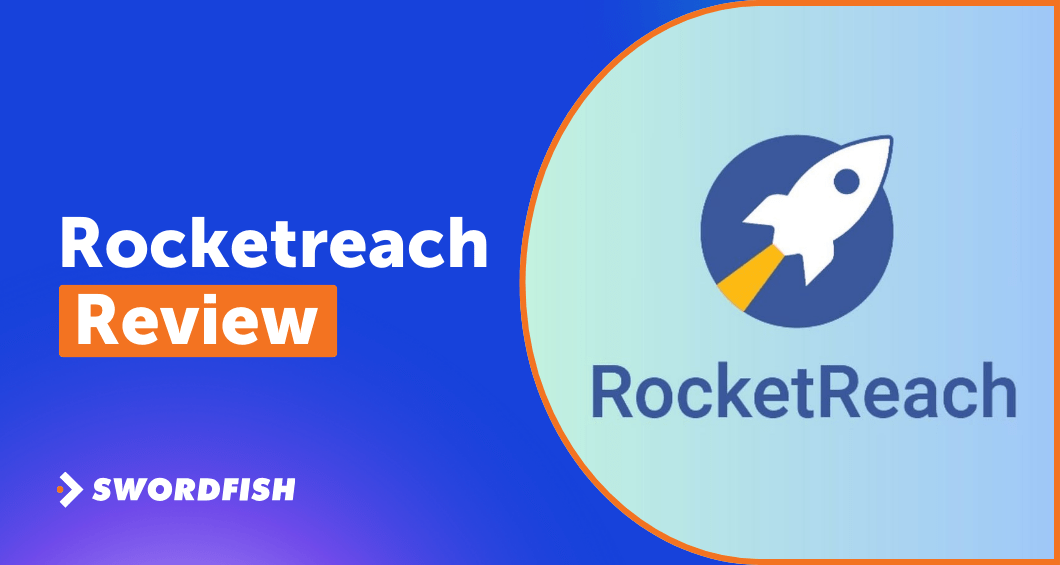 Rocketreach Review Features, Feedback, and Cost Swordfish