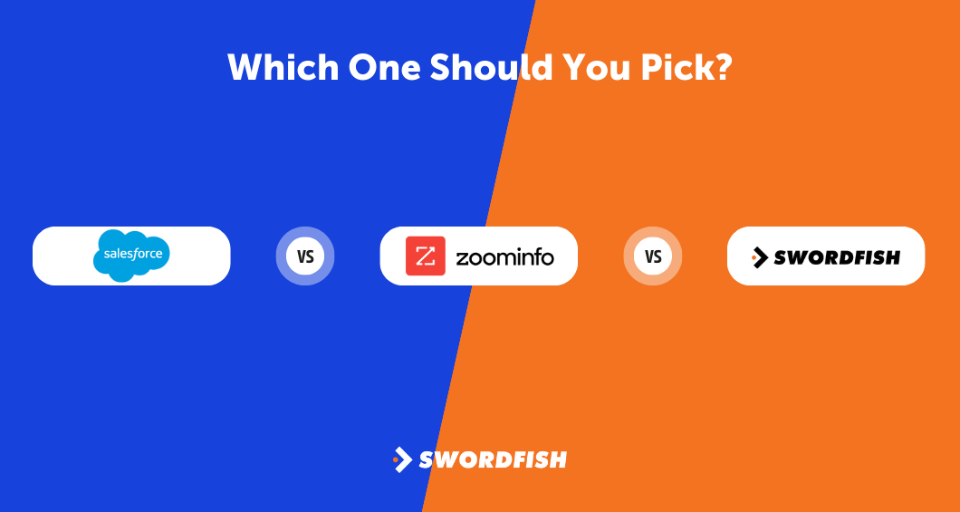 Salesforce vs ZoomInfo vs Swordfish Which One Should You Pick