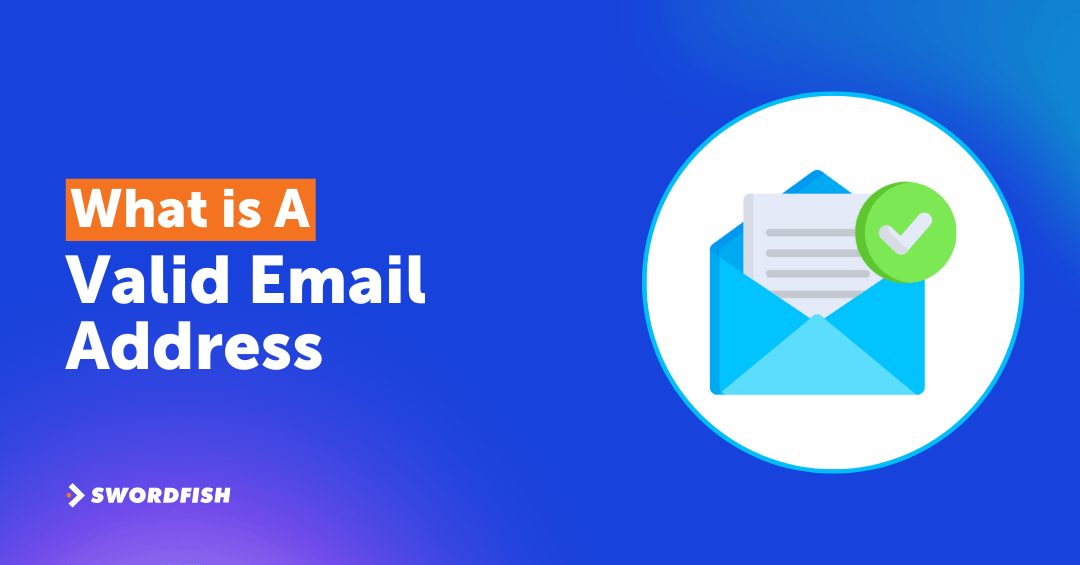 What is A Valid Email Address? [A Comprehensive Overview] Swordfish