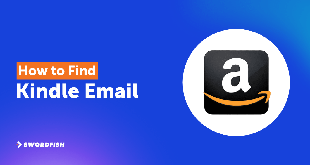 How to Find Kindle Email Address Easily [Expert Vetted Tips