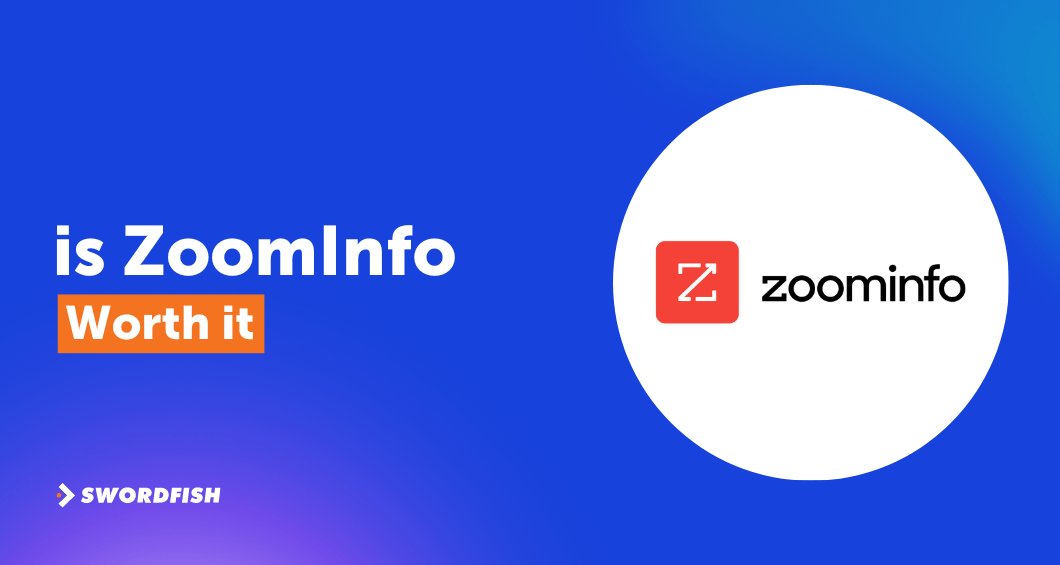Is ZoomInfo Worth It for Sales and Marketing Strategies? Swordfish