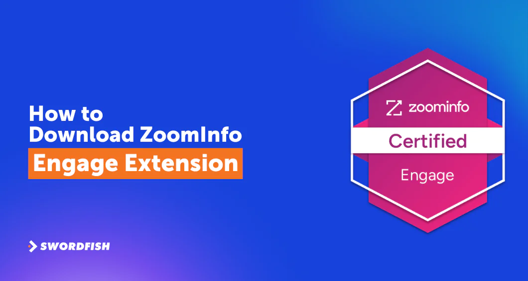 How to Download ZoomInfo Engage Extension [StepbyStep Guide] Swordfish