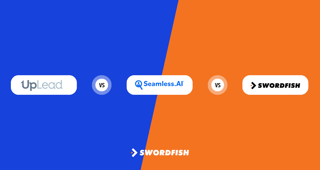 UpLead vs Seamless AI vs Swordfish AI